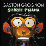 Gaston grognon - soirée pyjama (jeunesse) Gaston grognon - soirée pyjama (jeunesse)