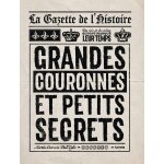 La gazette de l'histoire - grandes couronnes et petits secrets (reli)