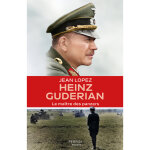 Heinz guderian - le maître des panzers (broché) Heinz guderian - le maître des panzers (broché)