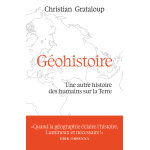 G�ohistoire - une autre histoire des humains sur la terre (broch�)