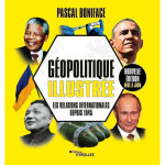 G�opolitique illustr�e - les relations internationales depuis 1945 / nouvelle �dition mise � jour (broch�) ...