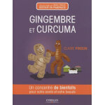 Gingembre et curcuma - un concentr de bienfaits pour votre sant et votre beaut. (broch)