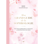 Mon grand guide de la sophrologie - retrouver l?équilibre intérieur et transformer son quotidien (broché) ... Mon grand guide de la sophrologie - retrouver l?équilibre intérieur et transformer son quotidien (broché) ...