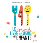 Le grand livre de cuisine des enfants (jeunesse)