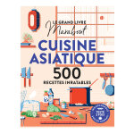 Le grand livre marabout de la cuisine asiatique - 500 recettes inratables (reli)
