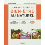 Le grand livre du bien - �tre au naturel - vaincre efficacement les effets des stress. lutter contre ...