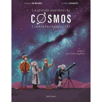 La grande aventure du cosmos - l'astrophysique en bd (bd)