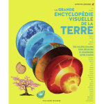 La grande encyclopdie visuelle de la terre (jeunesse)