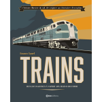 La grande histoire des trains - des locomotives aux tgv sur les voies ferr�es du monde (reli�)