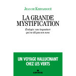 La grande mystification - cologie : une imposture qui ne dit pas son nom (broch)