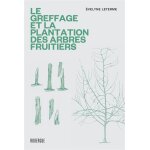 Le greffage et la plantation des arbres fruitiers (broch�)