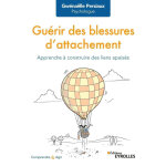 Gurir des blessures d'attachement - apprendre  construire des liens apaiss (broch)