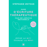 Guide d'�criture th�rapeutique pour une lib�ration �motionnelle (poche)