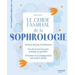 Le guide familial de la sophrologie (broché) Le guide familial de la sophrologie (broché)