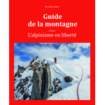 Guide de la montagne - l'alpinisme en libert� ne (broch�)