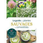 Le guide des plantes sauvages et comestibles (broch)
