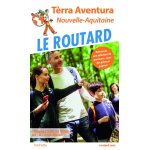 Guide du routard terra aventura - nouvelle - aquitaine (broché) Guide du routard terra aventura - nouvelle - aquitaine (broché)