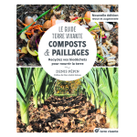 Le guide terre vivante - composts & paillages - recyclez vos biod�chets pour nourrir la terre (broch�) ...