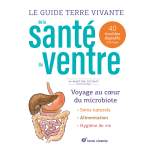 Le guide terre vivante de la sant� du ventre - 40 troubles digestifs � la loupe (reli�)