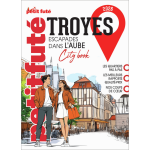 Guide troyes 2026 / 2027 petit fut�: escapade dans l'aube (broch�)