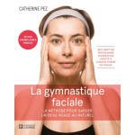 La gymnastique faciale - la m�thode pour garder un beau visage au naturel (poche)