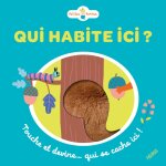 Qui habite ici ? touche et devine. . . qui se cache ici ! (cartonn�)