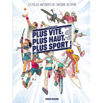 Plus vite, plus haut, plus sport - tome 01 - les folles anecdotes de l'histoire du sport (bd)