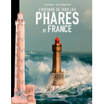 Histoire de tous les phares de france (broch�)