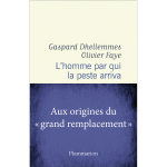 L'homme par qui la peste arriva - aux origines du   grand remplacement   (grand format)