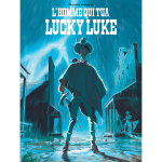 L'homme qui tua lucky luke - tome 0 - l'homme qui tua lucky luke (bd)