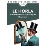 Le horla et autres contes fantastiques - le horla - un fou ? - lui ? - la peur - la main d'écorché - ... Le horla et autres contes fantastiques - le horla - un fou ? - lui ? - la peur - la main d'écorché - ...