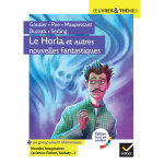 Le horla et autres nouvelles fantastiques - suivi d'un groupement thmatique  mondes imaginaires (horrifique, ...