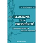 Les illusions de la prosprit - comment les nolibraux masquent la pauvret (broch)