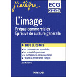 L'image - prépas commerciales ecg - epreuve de culture générale 2025 (broché) L'image - prépas commerciales ecg - epreuve de culture générale 2025 (broché)
