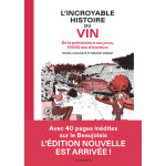 L' incroyable histoire du vin - de la pr�histoire � nos jours, 10 000 ans d'aventure (bd)