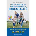 Les incroyables pouvoirs de la parentalit (broch)