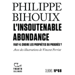 L'insoutenable abondance - faut - il croire les proph�tes du progr�s ? (broch�)