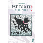 Ipse dixit! - le latin en bref (broch�)