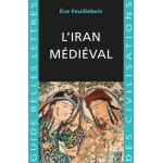L'iran m�di�val (broch�)