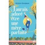 J'aurais ador� �tre une m�re parfaite (poche)