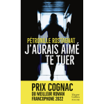 J'aurais aim� te tuer - un thriller captivant r�compens� par le prix cognac du meilleur roman francophone ...