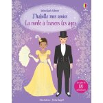 J'habille mes amies - la mode � travers les �ges - d�s 5 ans (broch�)