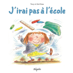 J'irai pas a l ecole album (jeunesse) J'irai pas a l ecole album (jeunesse)