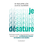Je désature - la méthode pour retrouver vos facultés et votre équilibre (broché) Je désature - la méthode pour retrouver vos facultés et votre équilibre (broché)