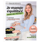 Je mange quilibr sans me priver ! 4 semaines de menus simples et rapides pour toute la famille (broch) ...