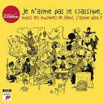 Je n'aime pas le classique, mais les musiques de films, j'aime bien !