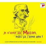 Je n'aime pas mozart, mais ça j'aime bien ! Je n'aime pas mozart, mais ça j'aime bien !