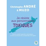 Je rsiste aux personnalits toxiques - paranos, passifs - agressifs, narcissiques. . . le kit de survie ...