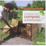 Je réussis mon compost et lombricompost (broché) Je réussis mon compost et lombricompost (broché)
