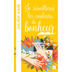 Je rveillerai les couleurs du bonheur (poche)